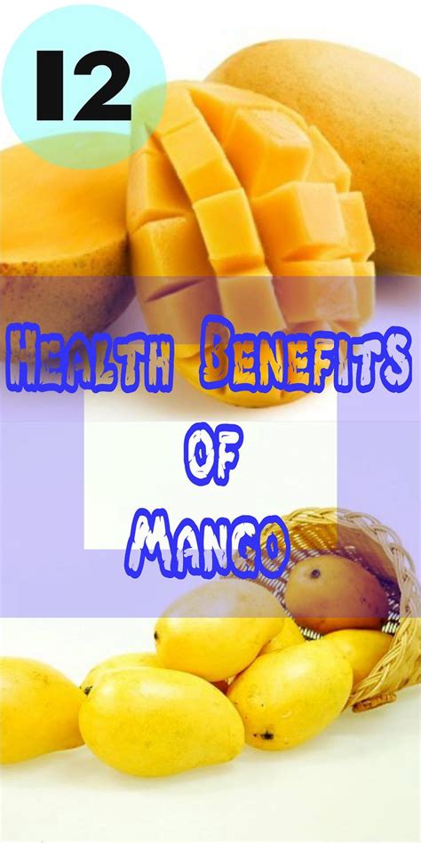 12 Health Benefits Of Mango Health Food Health And Wellness Health