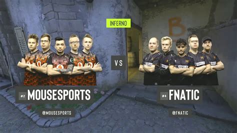 Cs Go Mousesports Vs Fnatic Rivalry Inferno Map Esl Pro League