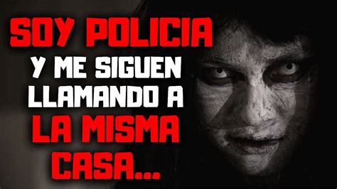 SOY POLICIA Y ME SIGUEN LLAMANDO A LA MISMA CASA ABANDONADA