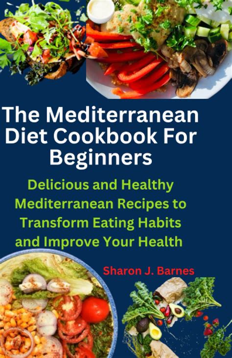 The Mediterranean Diet Cookbook For Beginners Delicious And Healthy Mediterranean Recipes To