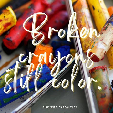 Broken Crayons Still Color