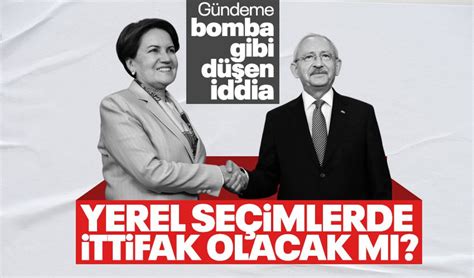 Millet İttifakı tamamen dağılıyor mu İYİ Parti yerel seçimlerde CHP