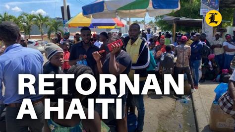 Este SÁbado Cientos De Haitianos Abandonan El PaÍs Por DajabÓn Youtube