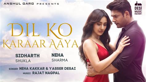 Dil Ko Karar Aaya Sidharth Shukla Full Video Neha Sharma Neha