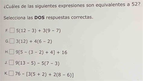 Cuáles de las siguientes expresiones son equivalentes a 52 Selecciona