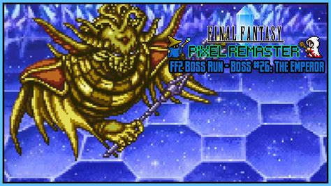 Final Fantasy Pixel Remaster Boss Run Ff2 Boss 26 The Dark Emperor