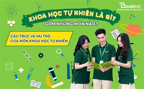 Tìm hiểu ngành khoa học tự nhiên là gì và cơ hội nghề nghiệp trong lĩnh