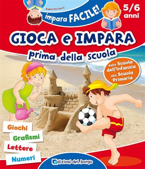 Gioco E Imparo Prima Della Scuola Ediz A Colori Roberta Fanti