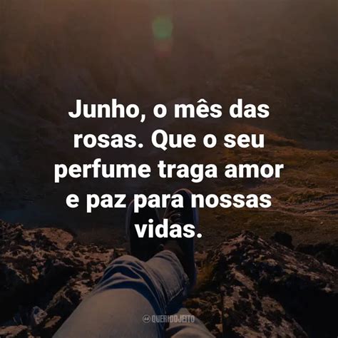 Bem Vindo Junho Frases Perfeitas Querido Jeito