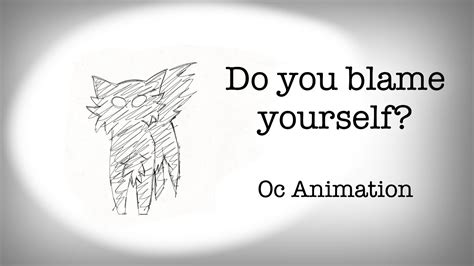 Do You Blame Yourself Oc Animation Meme Youtube