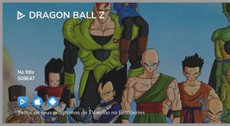 Onde assistir Dragon Ball Z temporada 9 episódio 47 streaming completo