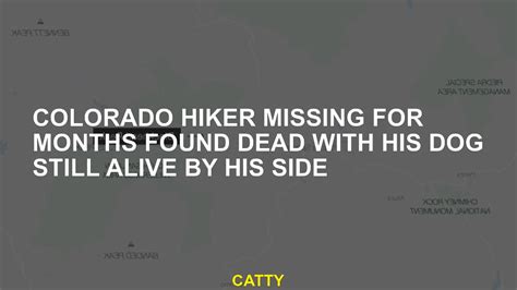 Colorado Hiker Missing For Months Found Dead With His Dog Still Alive