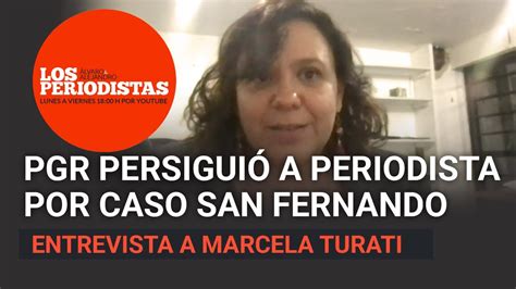 Entrevista Pgr De Peña Persiguió A Activistas Y A Periodista Que Investigaron Caso San