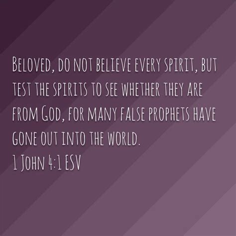 1 John 4 1 Beloved Do Not Believe Every Spirit But Test The Spirits To See Whether They Are From