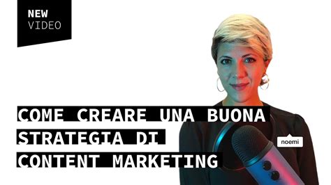 Come Creare Una Strategia Di Content Marketing Efficace Youtube