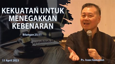 Kekuatan Untuk Menegakkan Kebenaran Ps Isaac Gunawan Rdmb Church Of