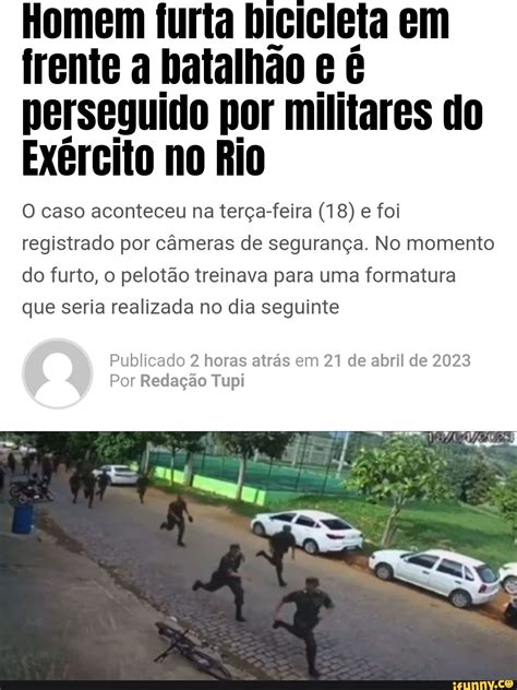 Homem Furta Bicicleta Em Frente A Batalh O Perseguido Por Militares