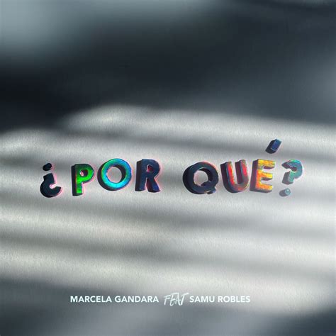 Por qué feat Samu Robles Single álbum de Marcela Gándara en