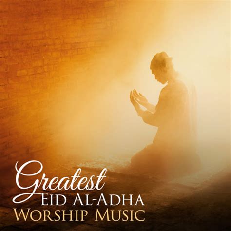 Stream Eid Al Adha Worship By Holy Events Listen Online For Free On