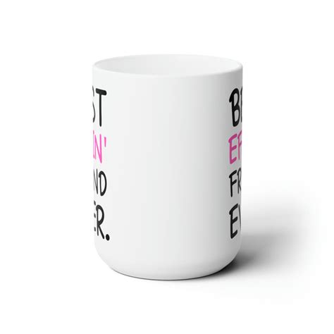 Best Effing Friend Ever Mug Friend Presents For Women Ceramic Coffee