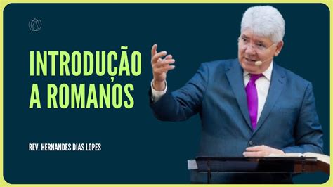 Como Estudar O Livro De Romanos Rev Hernandes Dias Lopes Ipp