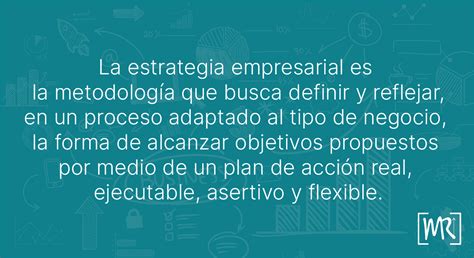 Estrategia Empresarial Qu Es Y Caracter Sticas Ruiz Barroeta