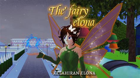 The Fairy Elona 🦋 Kelahiran Elona Drama Sakura School Simulator