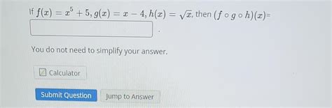 Solved If F X X5 5 G X X−4 H X X Then F∘g∘h X You Do