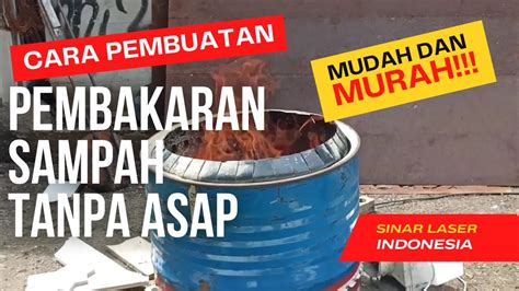 Pembuatan Tungku Pembakaran Sampah Tanpa Asap YouTube