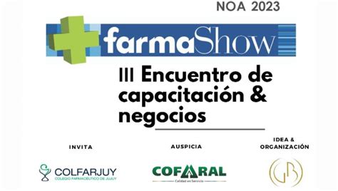 Jujuy Ser Sede Del Farmashow Noa Encuentro Destacado Para La