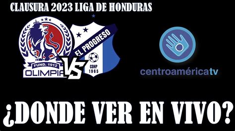 Olimpia Vs Honduras Progreso En Vivo Jornada 11 De La Liga De Honduras