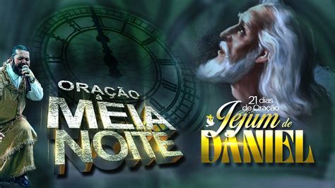 ORAÇÃO DA MEIA NOITE 21 DIAS JEJUM DE DANIEL 28 02 24 APÓSTOLO