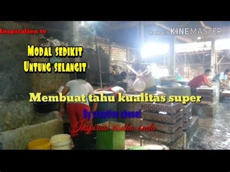 Peluang Usaha Modal Dikit Untung Selangit Cara Membuat Tahu Kualitas