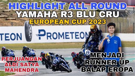 HIGHLIGHT ALL ROUND R3 BLU CRU EUROPEAN CUP 2023 Perjalanan Aldi