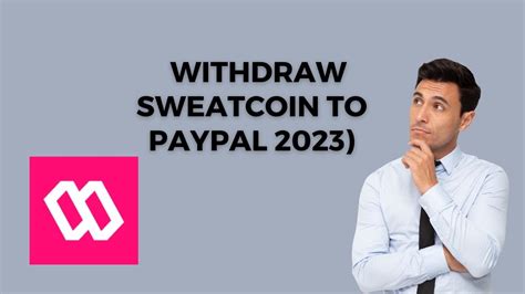 How To Withdraw Sweatcoin Money To PayPalSweatCoin PayPal Transfer 2023