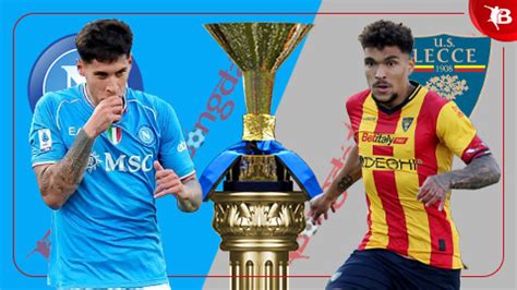 Nh N Nh B Ng Napoli Vs Lecce H Ng Y C N N C C N T T