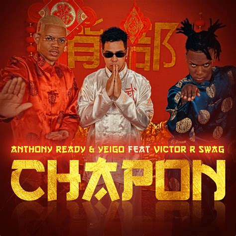 Chapon El Nuevo Xito Anthony Ready Yeigo Feat V Ctor R Swag