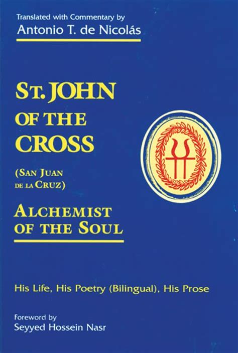 St John Of The Cross San Jua His Life His Poetry Bilngual His Prose Of The Cross Saint