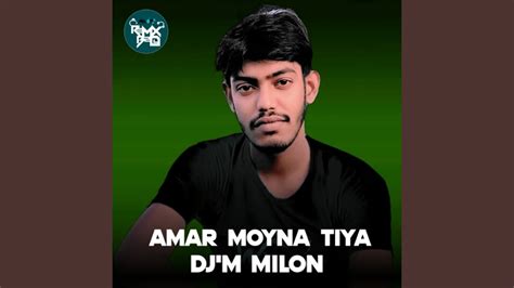 Amar Moyna Tiya Remix Youtube Music