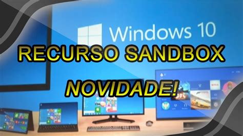 Como Ativar O Novo Recurso Sandbox No Windows O Melhor Recurso De