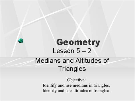 Geometry Lesson 5 2 Medians And Altitudes Of