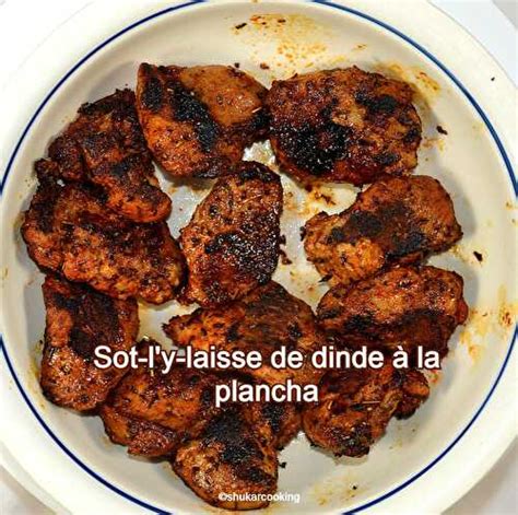 Sot ly laisse de dinde à la plancha de Shukar Cooking et ses recettes