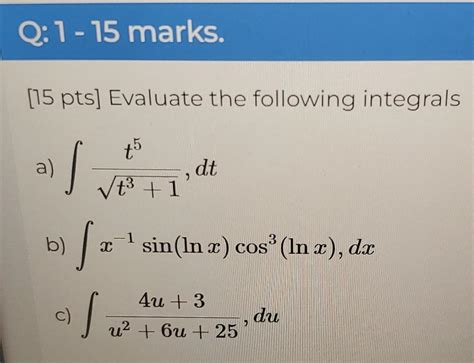 Solved 15 Pts Evaluate The Following Integrals A