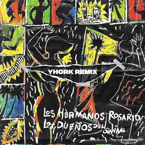 Los Hermanos Rosario La Due A Del Swing Yhork Remix By Yhork Free