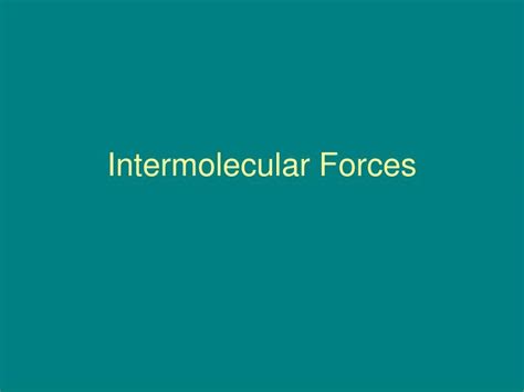 Ppt Intermolecular Forces Powerpoint Presentation Free Download Id