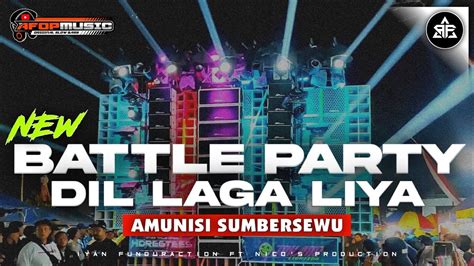 Dj Battle X Party Dil Laga Liya Amunisi Cek Sound Sumbersewu