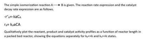 Solved The simple isomerization reaction A B is given. The | Chegg.com