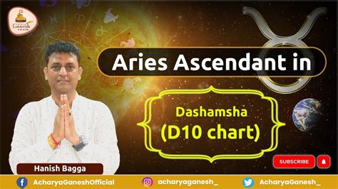 Aries Ascendant In Dashamsha Chart D Chart