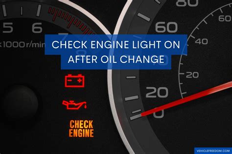 Check Engine Light On After Oil Change Causes And Fixes Vehicle Freedom