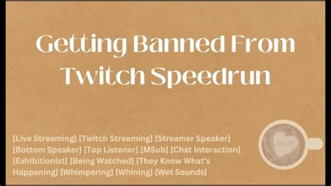 Getting Banned From Twitch Speedrun [m4a] [audio] [asmr] Xxx Mobile Porno Videos And Movies